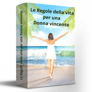 Le Regole della vita per una Donna vincente