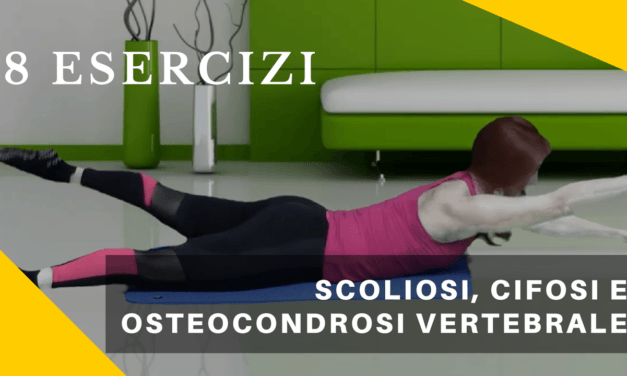 Ginnastica Posturale – Esercizi per la scoliosi, cifosi e osteocondrosi vertebrale