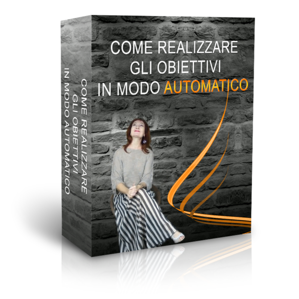 Come Realizzare Gli Obiettivi In Modo Automatico