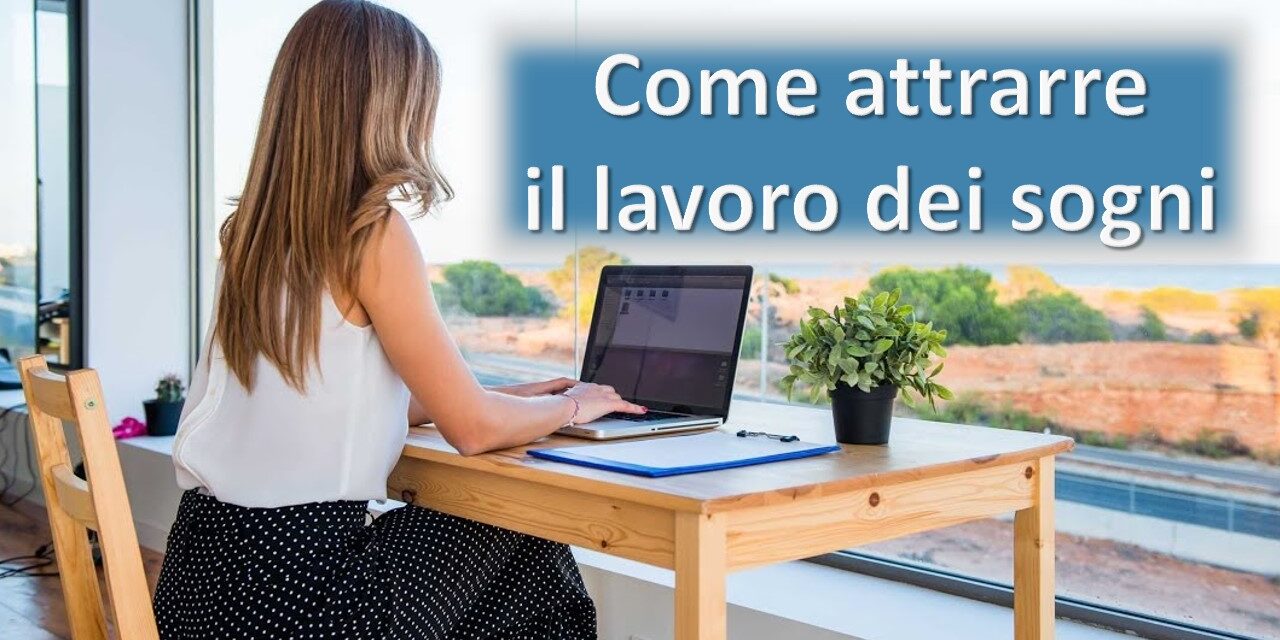 Come attrarre il lavoro dei sogni con il potere del pensiero