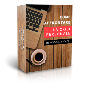 come affrontare la crisi personale in modo efficace