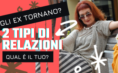 Tornare con l’ex è una buona idea? 2 tipi di rapporti