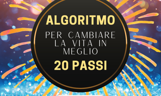 L’algoritmo per cambiare la vita in meglio. Passo per passo