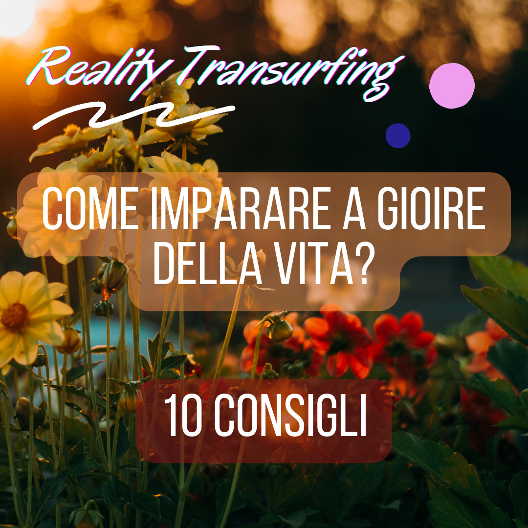 COME IMPARARE A GIOIRE DELLA VITA