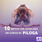 10 motivi per scegliere un corso di PILOGA