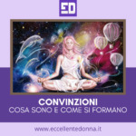 Convinzioni: cosa sono e come si formano