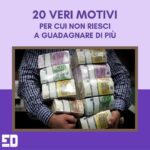 20 VERI MOTIVI PER CUI NON RIESCI A GUADAGNARE DI PIÙ